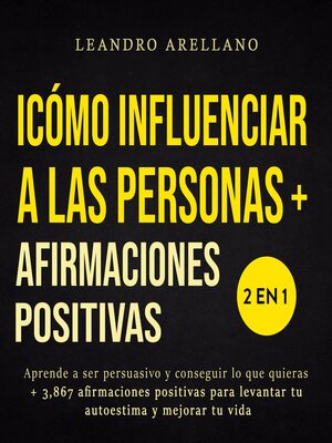 cover image of Cómo influenciar a las personas + Afirmaciones Positivas 2 en 1